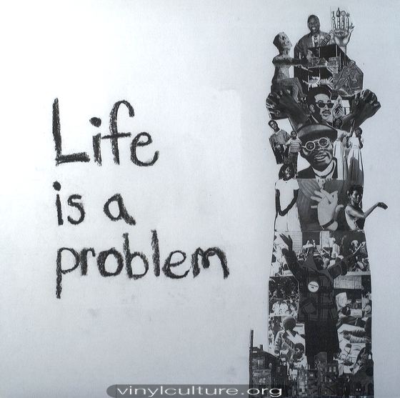 life_is_a_problem.jpg